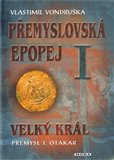 Přemyslovská epopej I - Vlastimil Vondruška - Kliknutím na obrázek zavřete